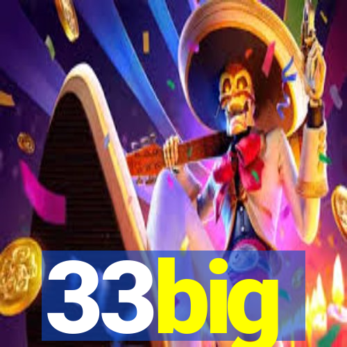 33big