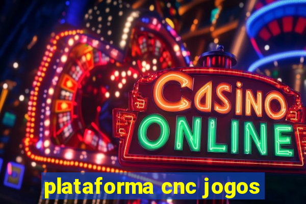 plataforma cnc jogos