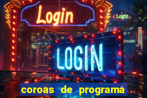 coroas de programa de porto alegre