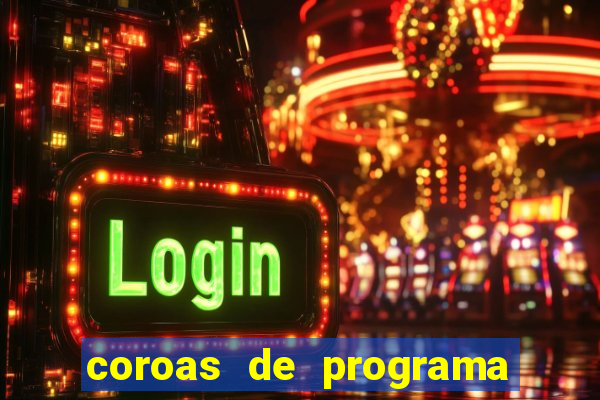 coroas de programa de porto alegre