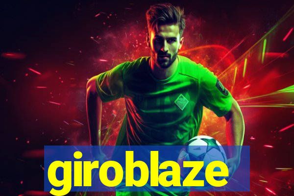 giroblaze