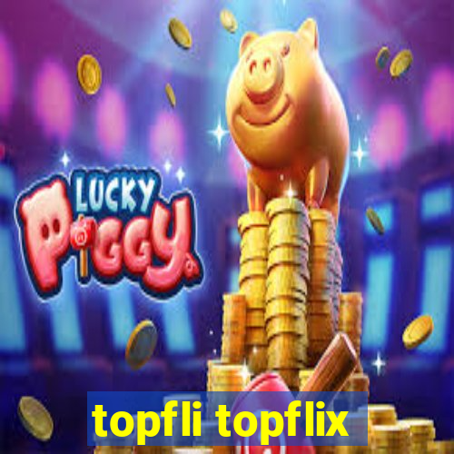 topfli topflix