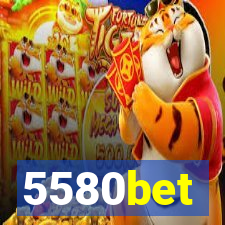 5580bet