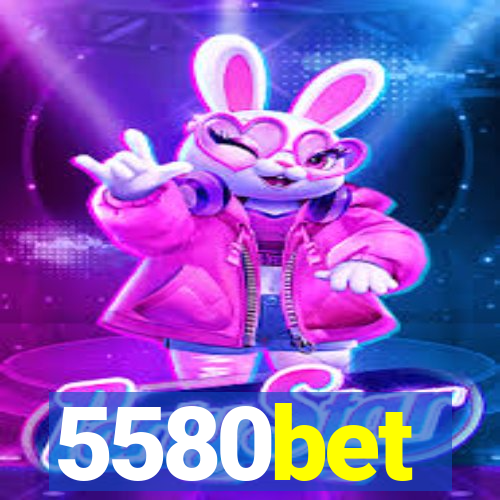 5580bet