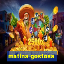 matina gostosa