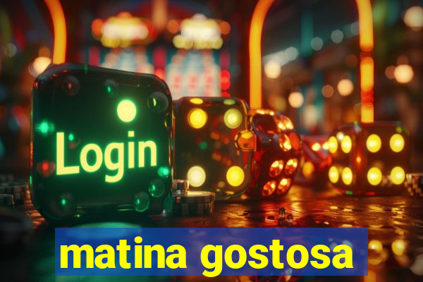 matina gostosa