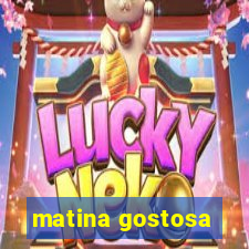 matina gostosa