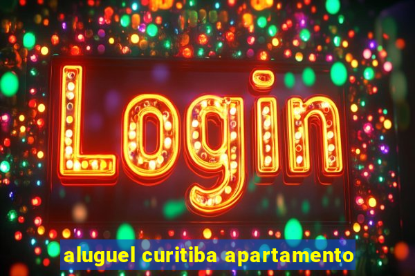 aluguel curitiba apartamento