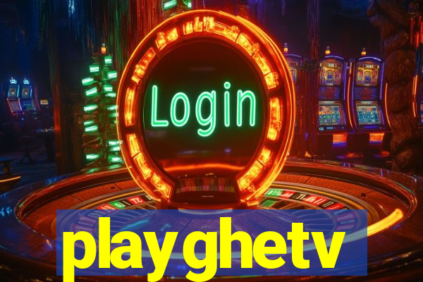 playghetv