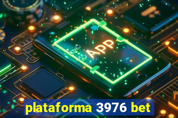 plataforma 3976 bet