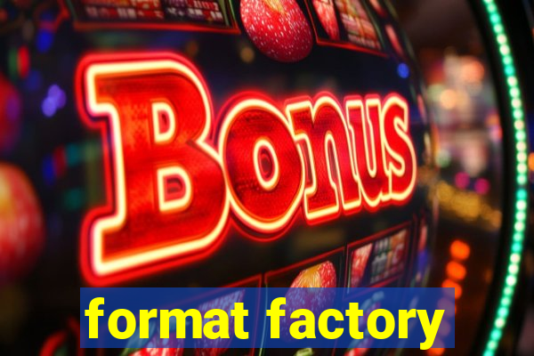 format factory