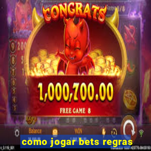 como jogar bets regras