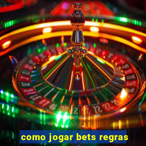 como jogar bets regras