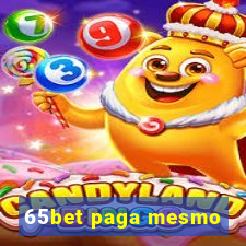 65bet paga mesmo