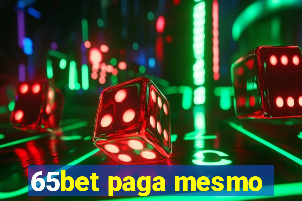 65bet paga mesmo