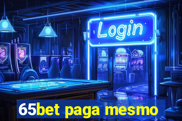 65bet paga mesmo