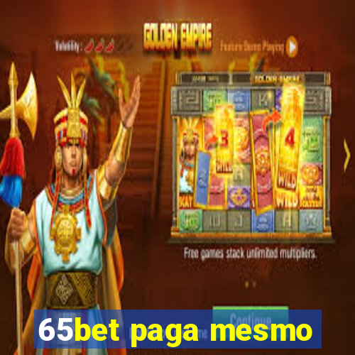 65bet paga mesmo