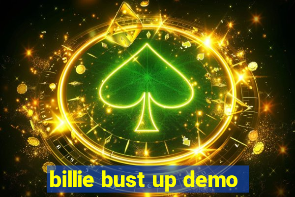 billie bust up demo