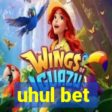 uhul bet