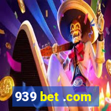 939 bet .com