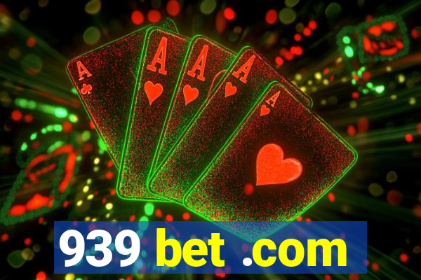 939 bet .com