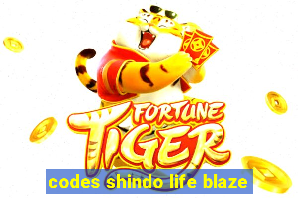 codes shindo life blaze