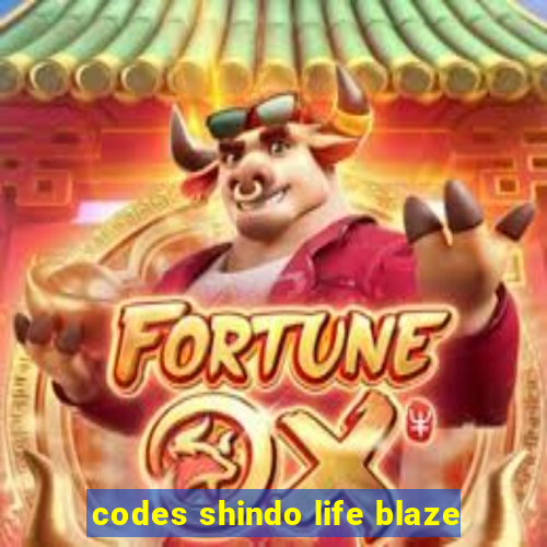 codes shindo life blaze