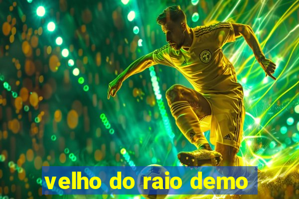 velho do raio demo