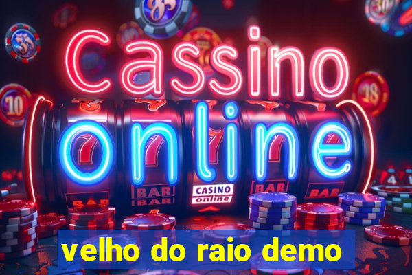 velho do raio demo