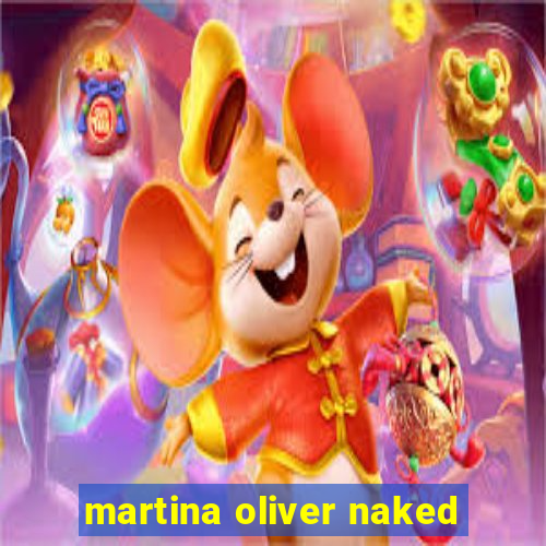 martina oliver naked