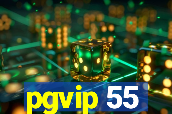 pgvip 55