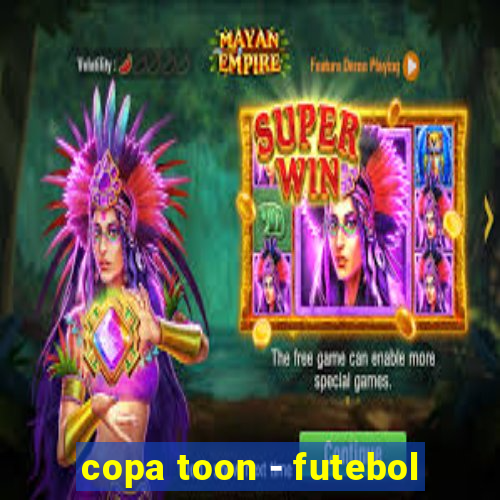 copa toon - futebol