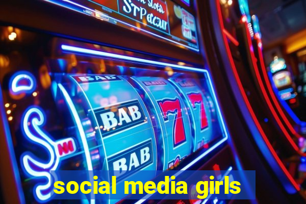 social media girls