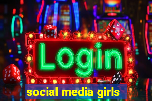 social media girls