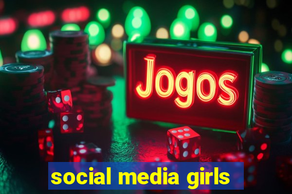 social media girls