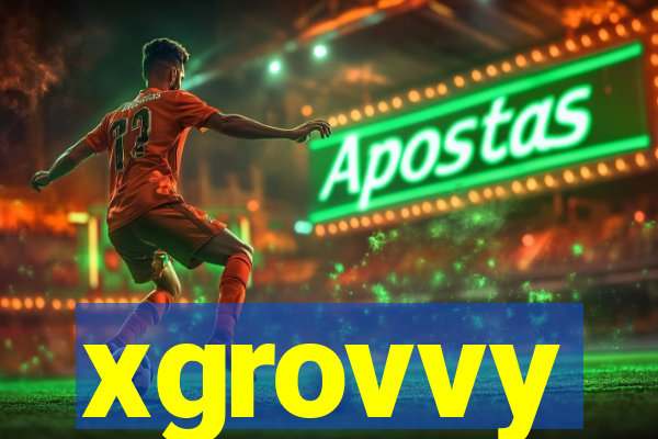 xgrovvy