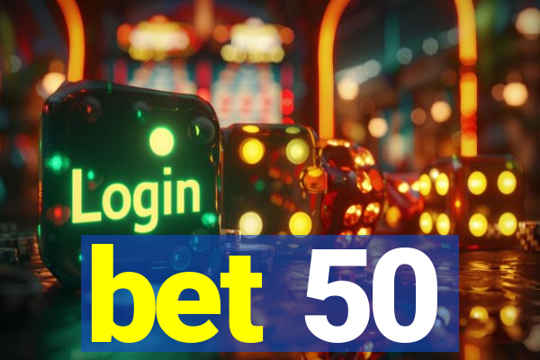 bet 50