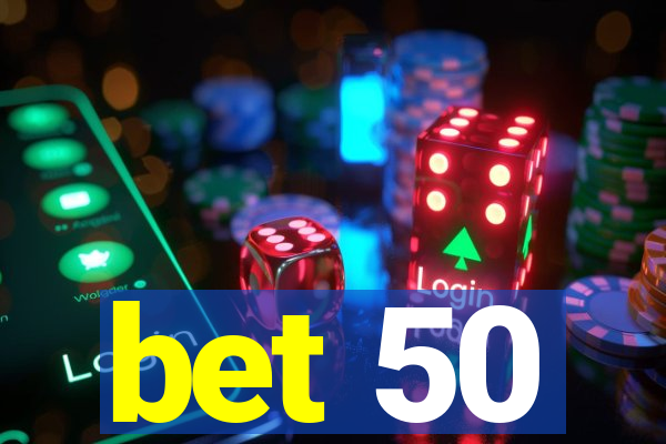 bet 50