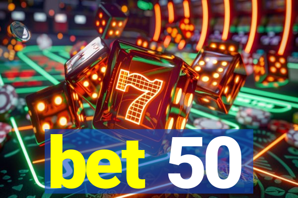 bet 50