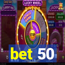 bet 50