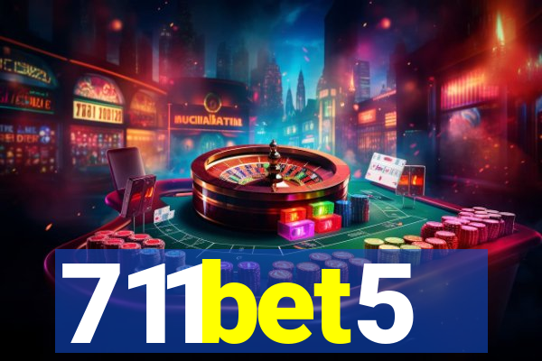 711bet5