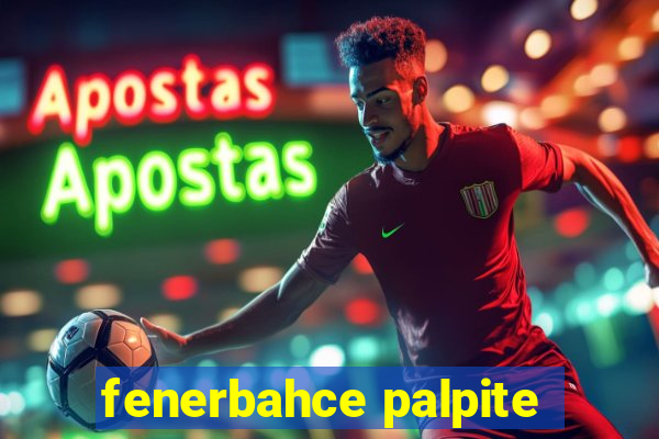 fenerbahce palpite