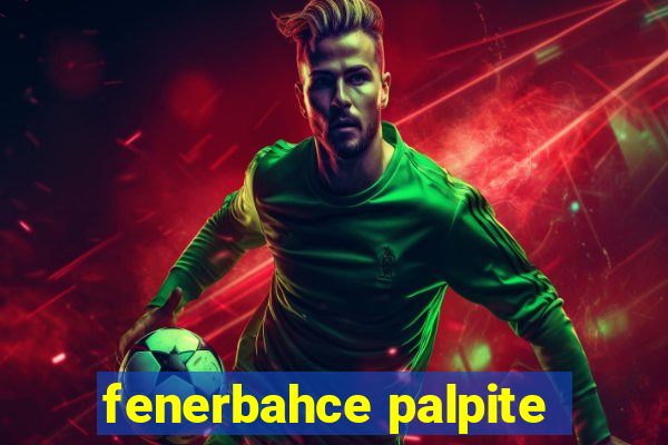 fenerbahce palpite