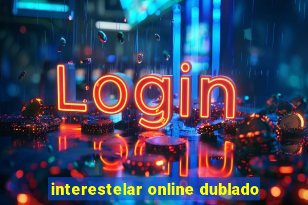 interestelar online dublado