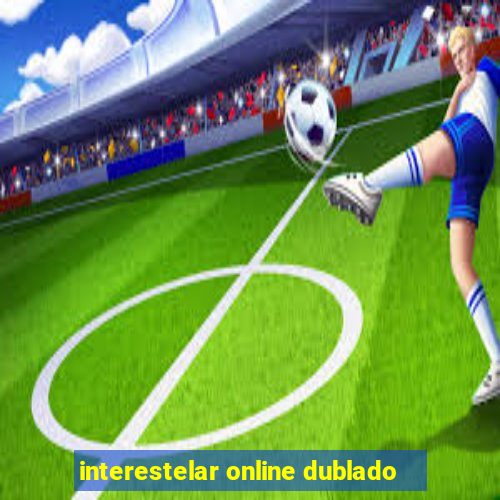 interestelar online dublado