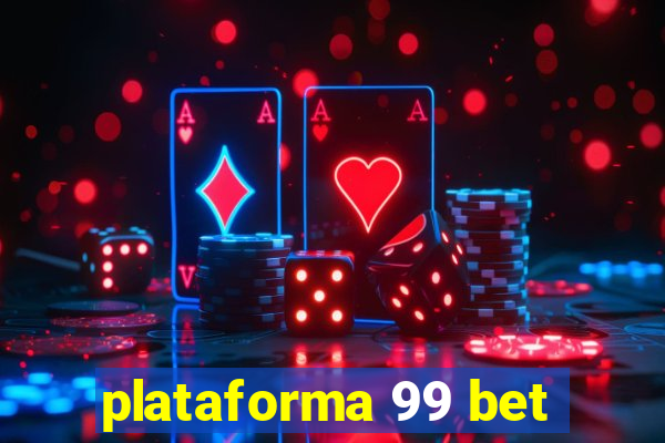 plataforma 99 bet