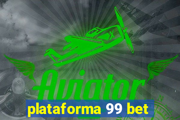 plataforma 99 bet