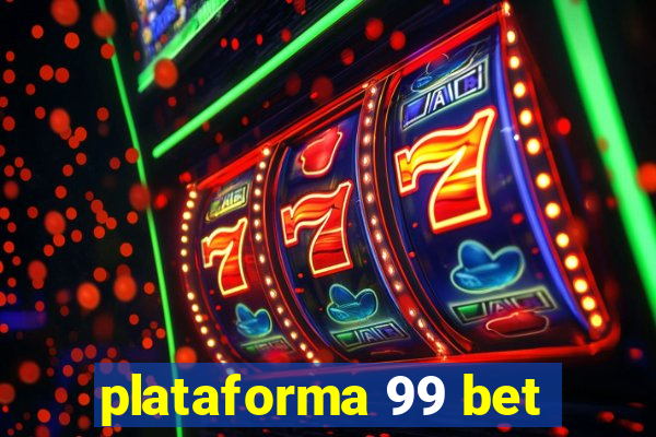 plataforma 99 bet