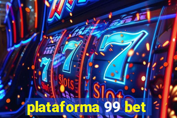 plataforma 99 bet