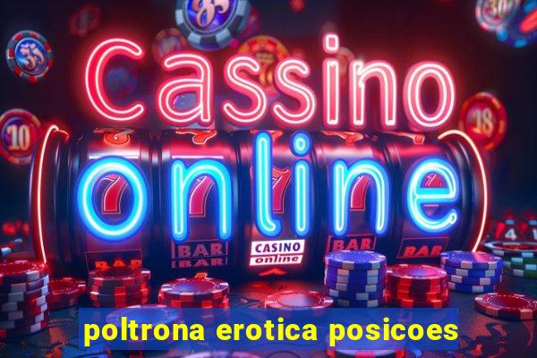 poltrona erotica posicoes